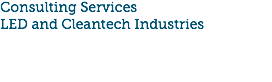 Consulting Services LED and Cleantech Industries
